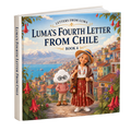 LUMA’S FOURTH LETTER FROM CHILE BOOK 4